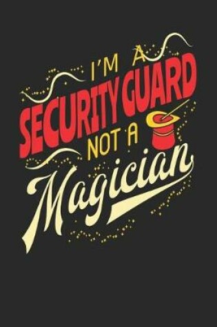 Cover of I'm A Security Guard Not A Magician