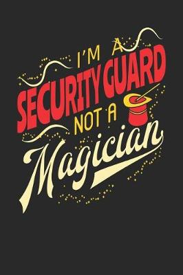 Book cover for I'm A Security Guard Not A Magician