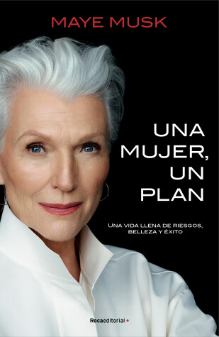 Book cover for Una mujer, un plan / A Woman Makes a Plan. Advice for a Lifetime of Adventure, B eauty, and Success