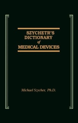 Cover of Szycher's Dictionary of Medical Devices