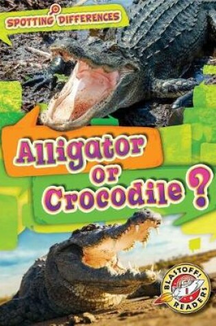 Cover of Alligator or Crocodile