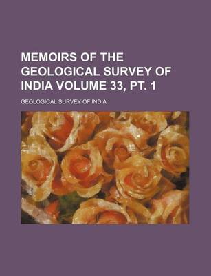 Book cover for Memoirs of the Geological Survey of India Volume 33, PT. 1