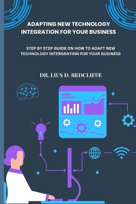 Book cover for Adapting New Technology Integration for Your Business