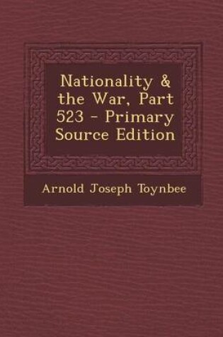 Cover of Nationality & the War, Part 523 - Primary Source Edition