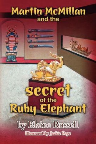 Cover of Martin McMillan and the Secret of the Ruby Elephant