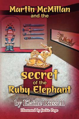 Book cover for Martin McMillan and the Secret of the Ruby Elephant