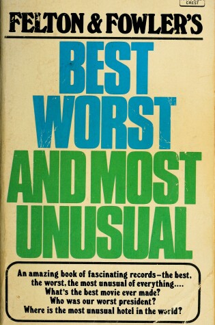 Cover of Felton and Fowler's Best, Worst and Most Unusual