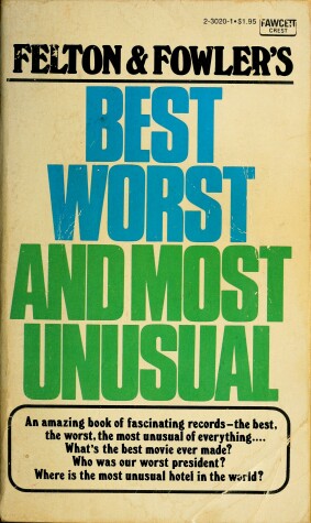 Book cover for Felton and Fowler's Best, Worst and Most Unusual