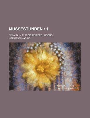Book cover for Mussestunden (1); Fin Album Fur Die Reifere Jugend