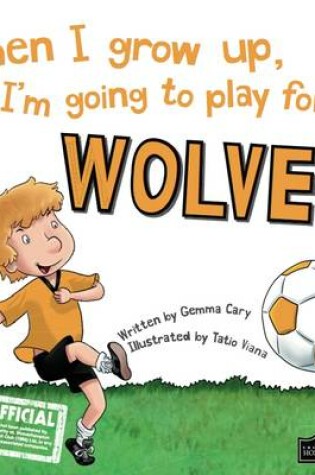 Cover of When I Grow Up I'm Going to Play for Wolves