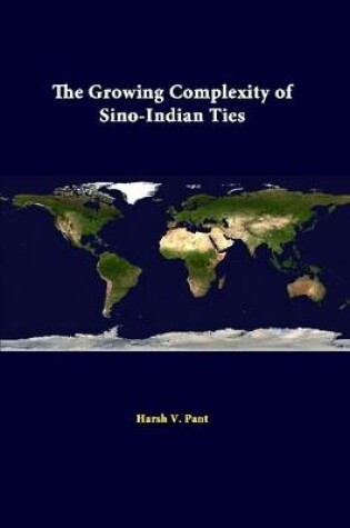 Cover of The Growing Complexity of Sino-Indian Ties
