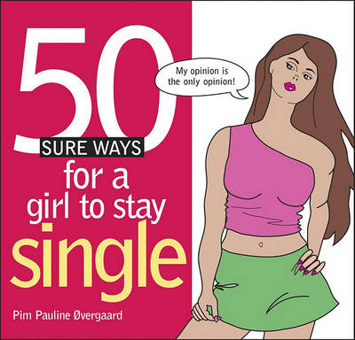 Book cover for 50 Sure Ways for a Girl to Stay Single