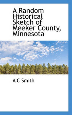 Book cover for A Random Historical Sketch of Meeker County, Minnesota