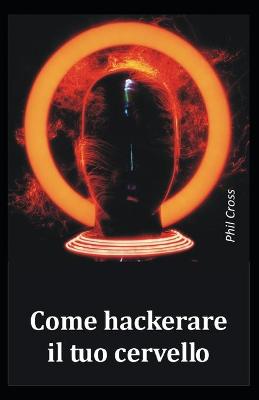Book cover for Come hackerare il tuo cervello