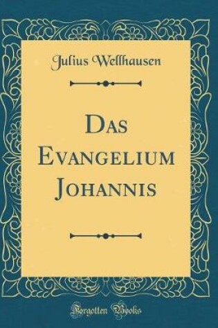 Cover of Das Evangelium Johannis (Classic Reprint)