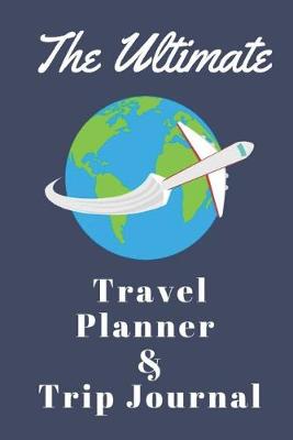 Book cover for The Ultimate Travel Planner and Trip Planner