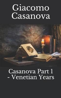 Book cover for Casanova Part 1 - Venetian Years