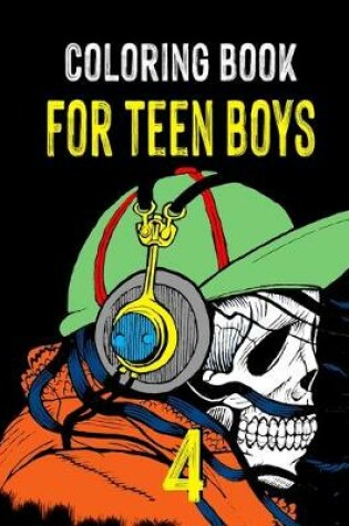 Cover of Coloring Book for Teen Boys 4
