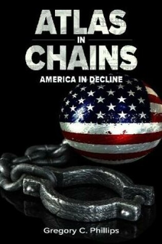 Cover of Atlas in Chains - America in Decline