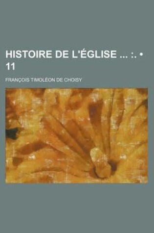 Cover of Histoire de L'Eglise (11); .