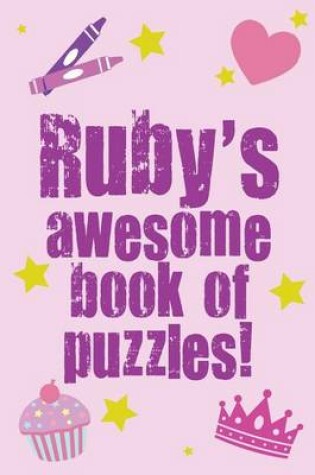 Cover of Ruby's Awesome Book Of Puzzles!