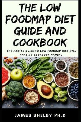 Cover of The Low Foodmap Diet Guide and Cookbook