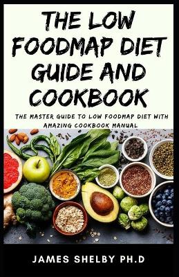 Book cover for The Low Foodmap Diet Guide and Cookbook