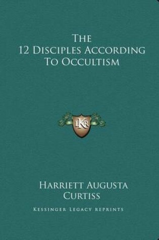 Cover of The 12 Disciples According to Occultism