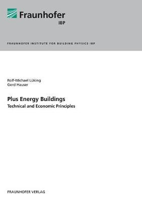 Book cover for Plus Energy Buildings - Technical and Economic Principles.