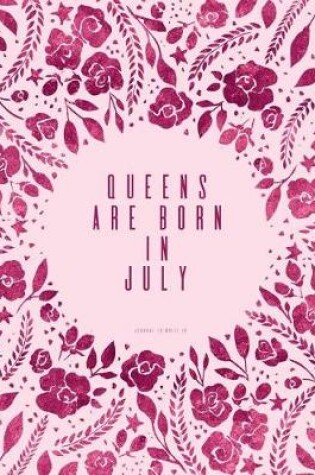 Cover of Queens Are Born in July. Journal to Write in