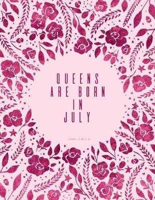 Book cover for Queens Are Born in July. Journal to Write in