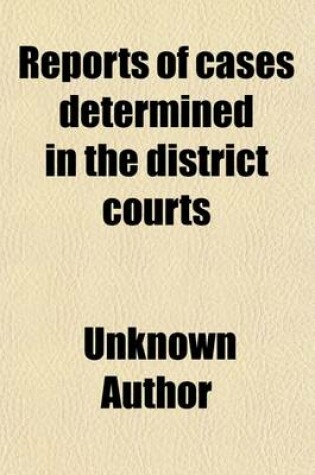 Cover of Reports of Cases Determined in the District Courts (Volume 3)