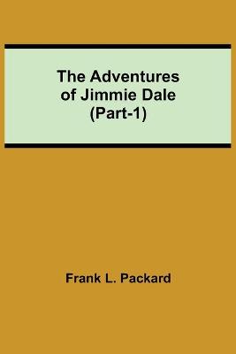 Book cover for The Adventures Of Jimmie Dale (Part-1)