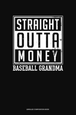 Cover of Straight Outta Money Baseball Grandma