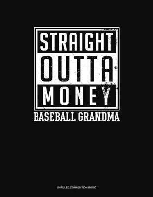 Cover of Straight Outta Money Baseball Grandma