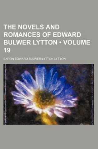 Cover of The Novels and Romances of Edward Bulwer Lytton (Volume 19)