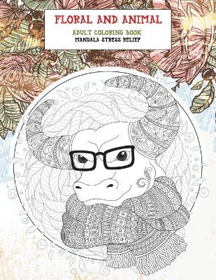 Book cover for Adult Coloring Book Floral and Animal - Mandala Stress Relief