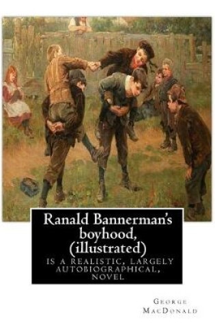 Cover of Ranald Bannerman's boyhood, By George MacDonald (illustrated)