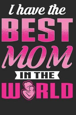 Book cover for I Have the Best Mom in the World