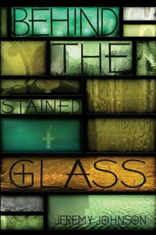 Cover of Behind the Stained Glass
