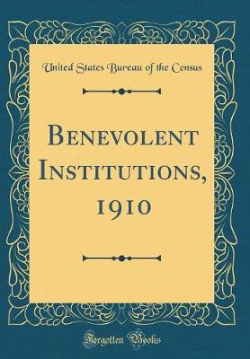 Book cover for Benevolent Institutions, 1910 (Classic Reprint)