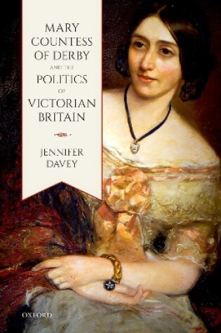 Cover of Mary, Countess of Derby, and the Politics of Victorian Britain