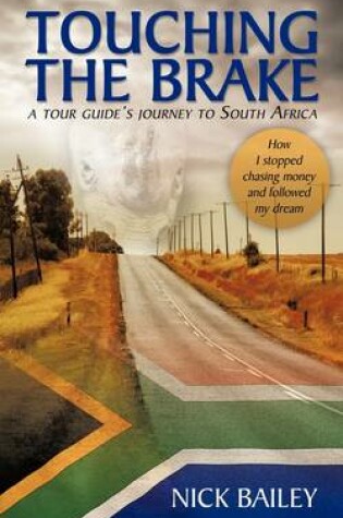 Cover of Touching the Brake - A Tour Guide's Journey to South Africa