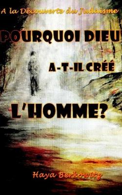 Book cover for Pourquoi Dieu A-T-Il Cree l'Homme ?