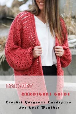 Book cover for Crochet Cardigans Guide