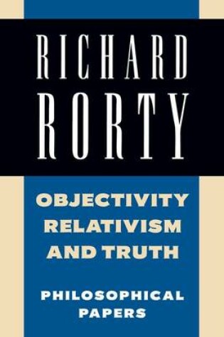 Cover of Objectivity, Relativism, and Truth: Volume 1