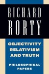 Book cover for Objectivity, Relativism, and Truth: Volume 1