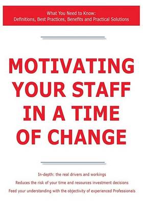 Book cover for Motivating Your Staff in a Time of Change - What You Need to Know