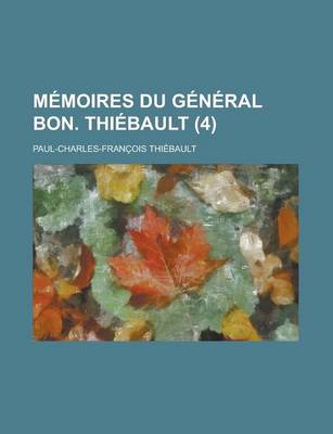 Book cover for Memoires Du General Bon. Thiebault (4)