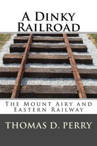 Cover of A Dinky Railroad